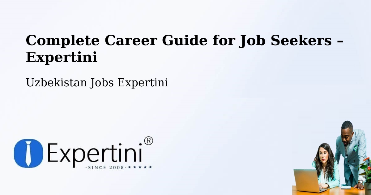 Career Guide for Job Seekers – Guliston - Guliston, Uzbekistan Jobs Expertini