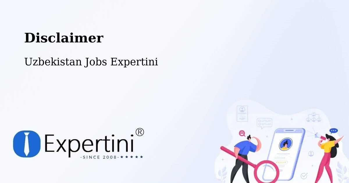 Disclaimer – Guliston - Uzbekistan Jobs Expertini