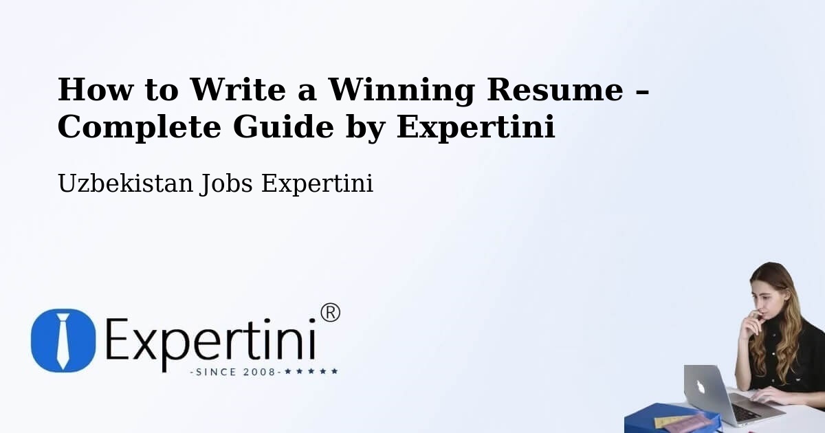 Resume Writing Guide for Job Seekers – Guliston - Guliston, Uzbekistan Jobs Expertini