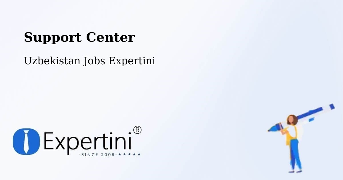 Support Services – Guliston - Uzbekistan Jobs Expertini